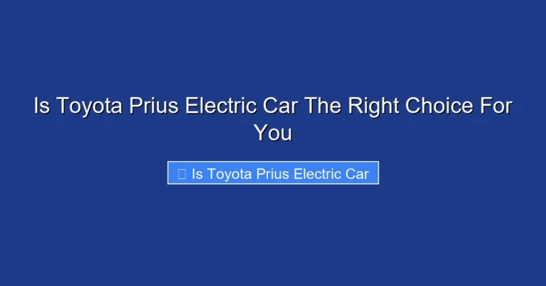 Is Toyota Prius Electric Car The Right Choice For You