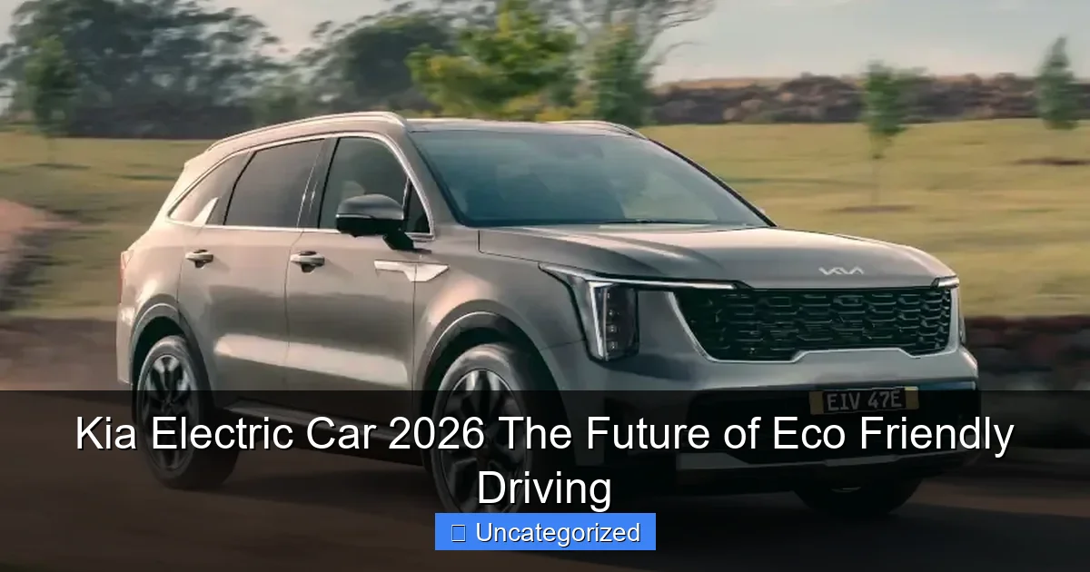 Kia Electric Car 2026 The Future of Eco Friendly Driving
