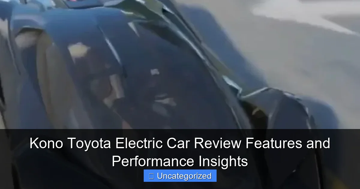 Kono Toyota Electric Car Review Features and Performance Insights