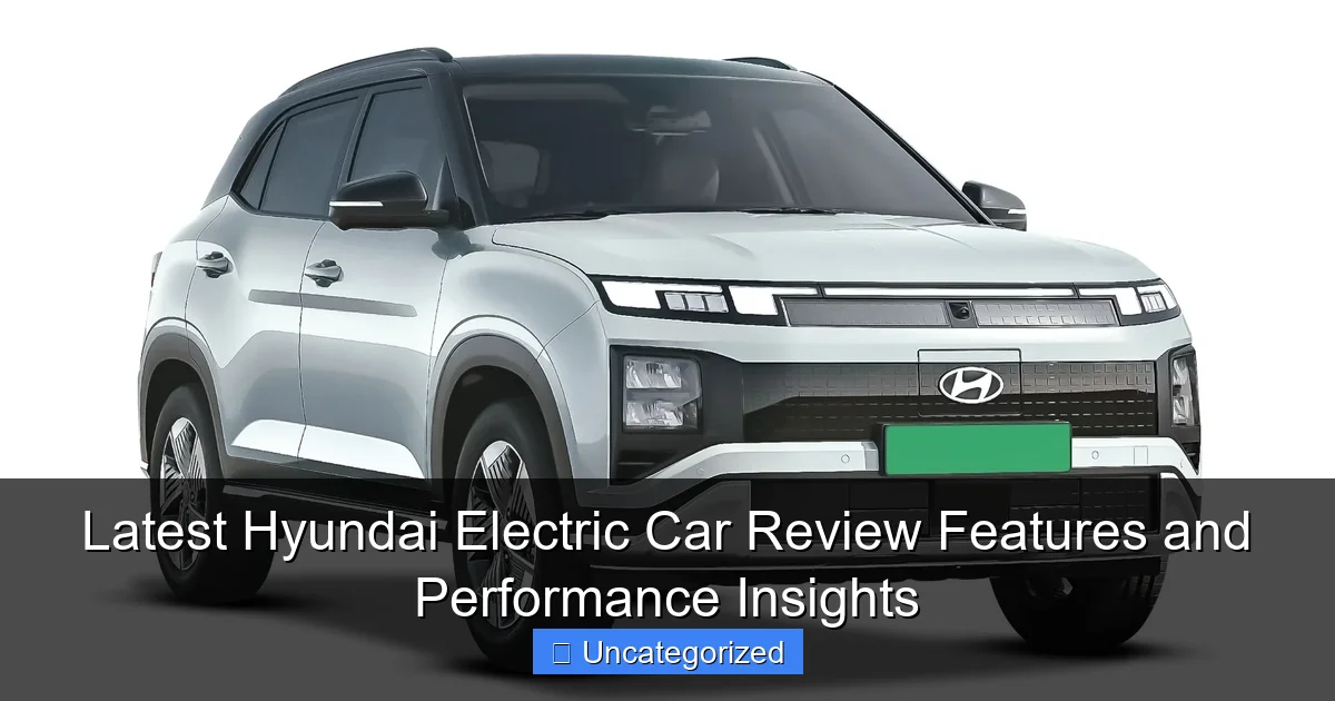 Latest Hyundai Electric Car Review Features and Performance Insights