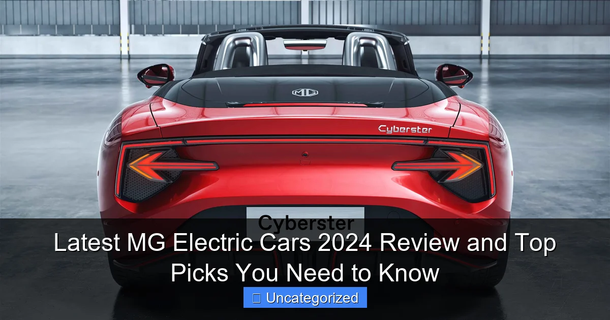 Latest MG Electric Cars 2024 Review and Top Picks You Need to Know