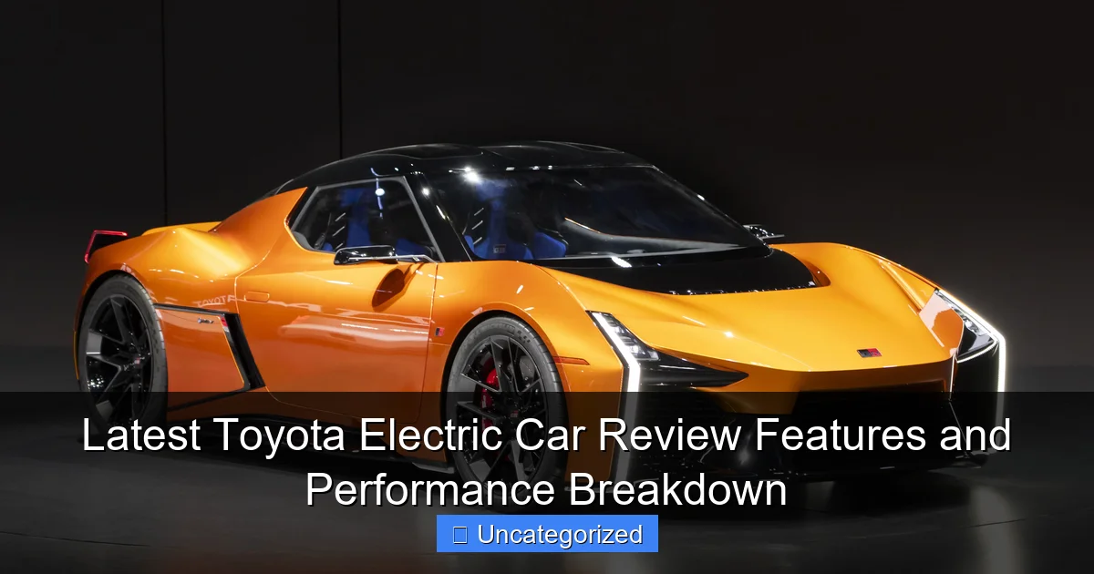 Latest Toyota Electric Car Review Features and Performance Breakdown