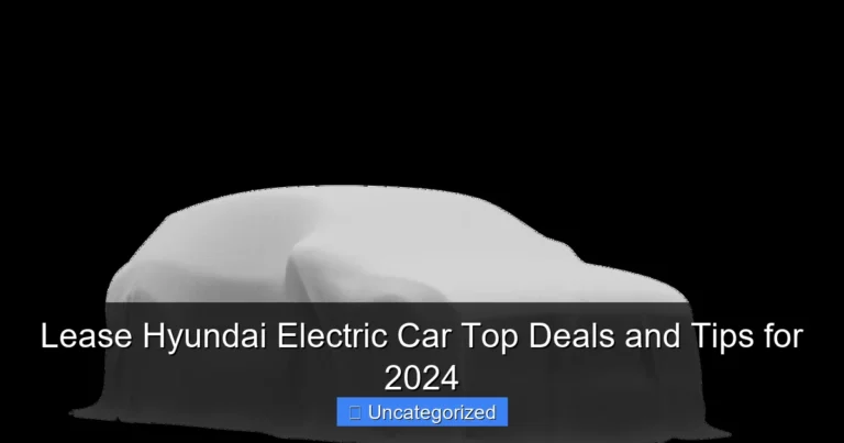 Lease Hyundai Electric Car Top Deals and Tips for 2024