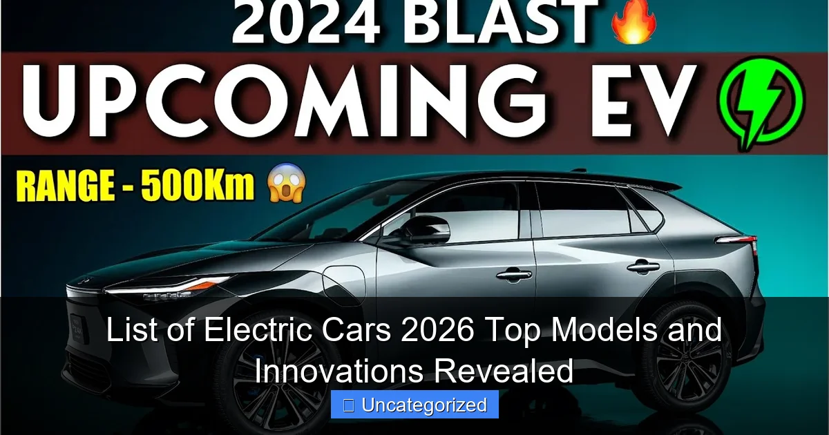 List of Electric Cars 2026 Top Models and Innovations Revealed