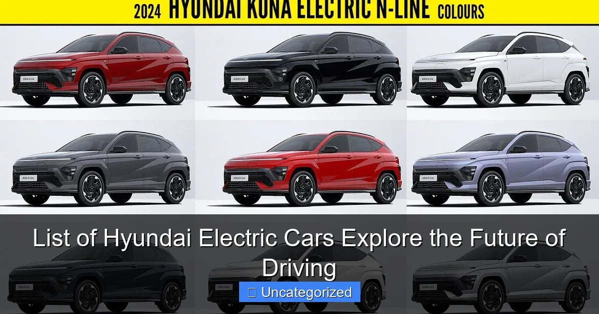 List of Hyundai Electric Cars Explore the Future of Driving