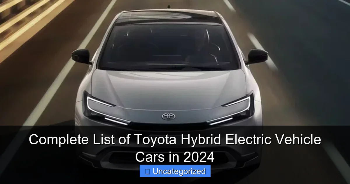 Complete List of Toyota Hybrid Electric Vehicle Cars in 2024
