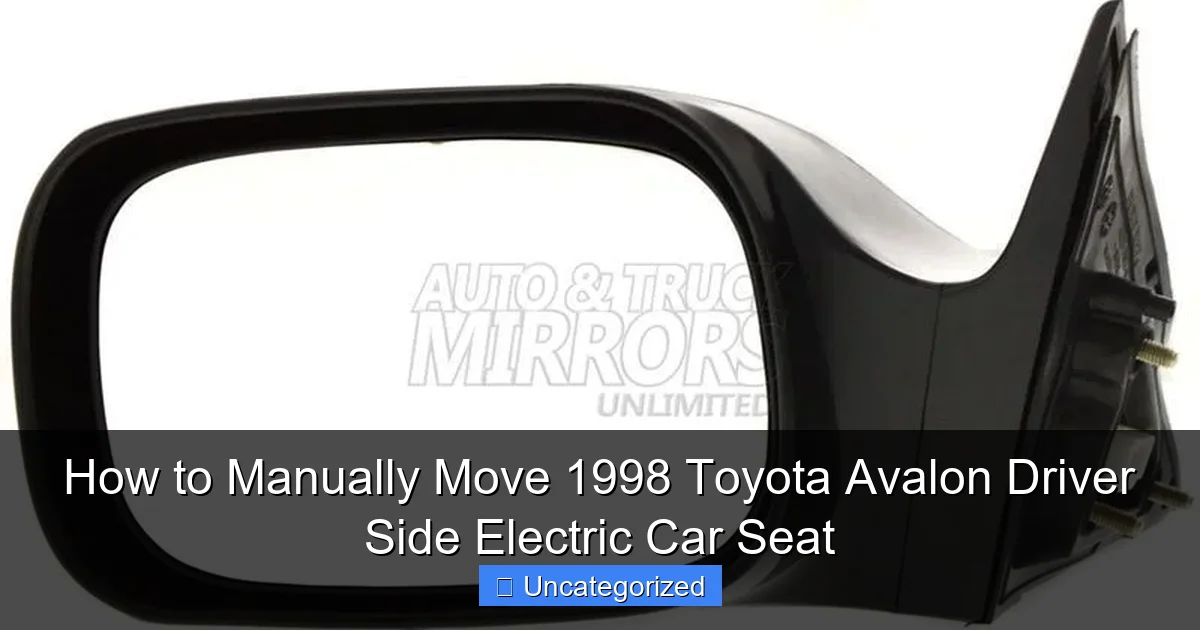 How to Manually Move 1998 Toyota Avalon Driver Side Electric Car Seat