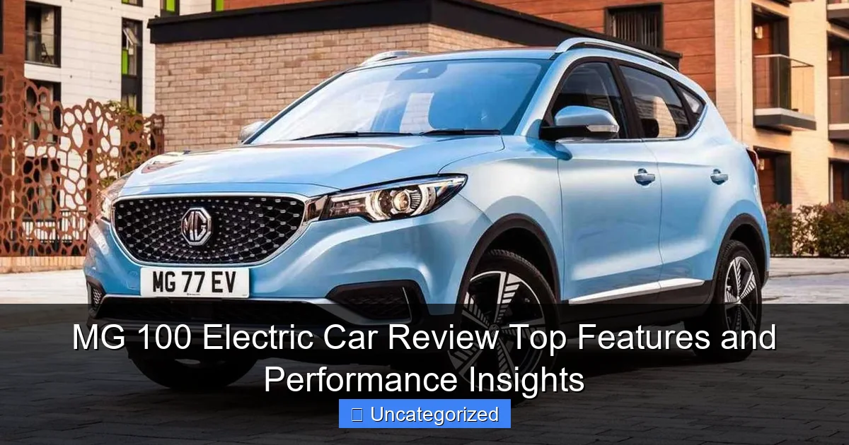 MG 100 Electric Car Review Top Features and Performance Insights
