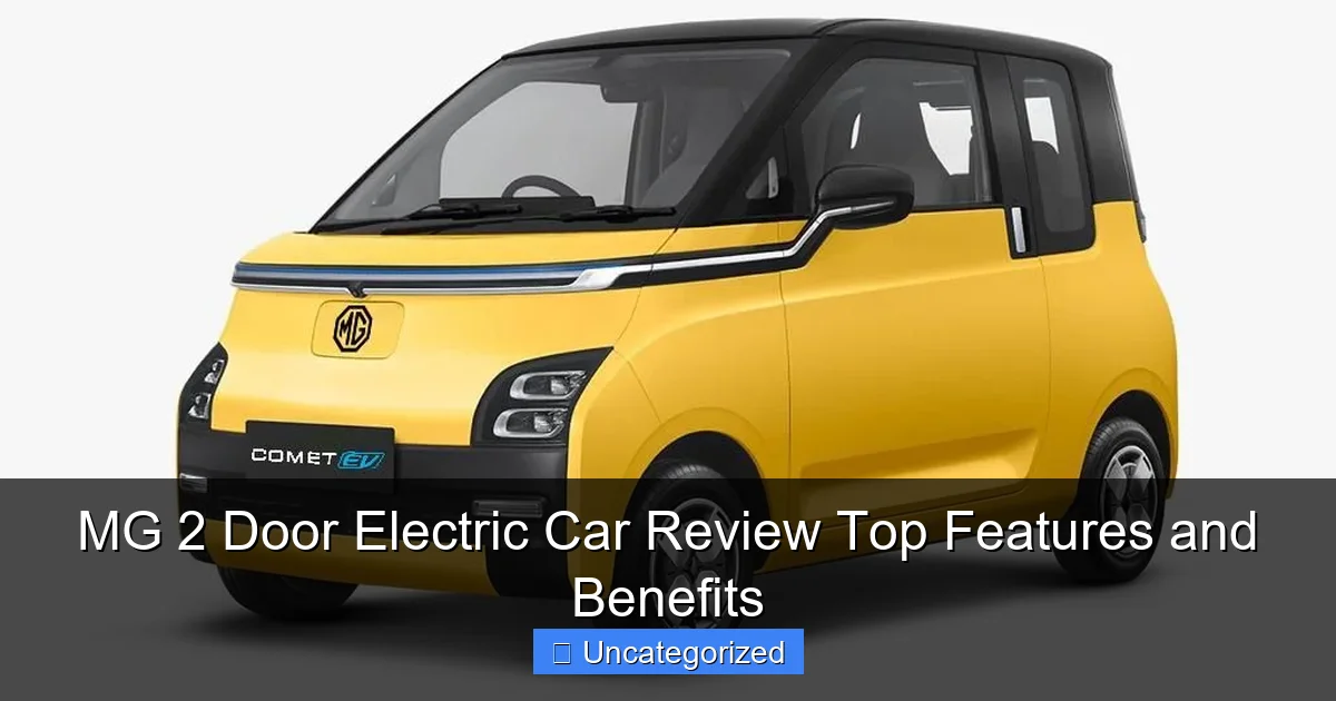 MG 2 Door Electric Car Review Top Features and Benefits