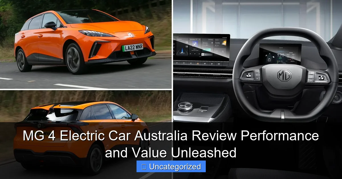 MG 4 Electric Car Australia Review Performance and Value Unleashed