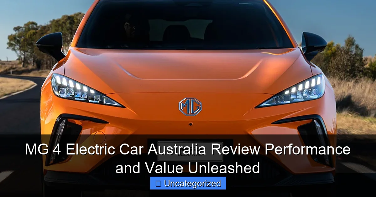 MG 4 Electric Car Australia Review Performance and Value Unleashed