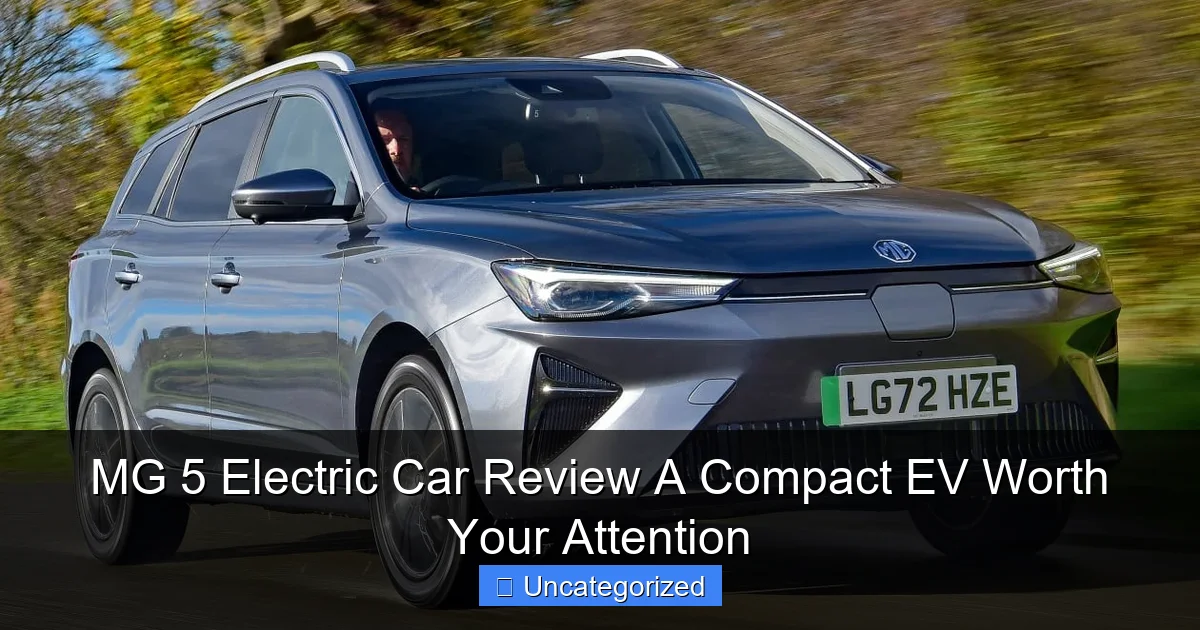 MG 5 Electric Car Review A Compact EV Worth Your Attention