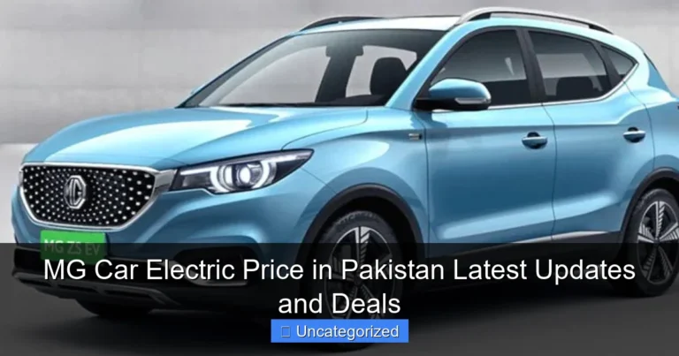 MG Car Electric Price in Pakistan Latest Updates and Deals