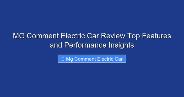 MG Comment Electric Car Review Top Features and Performance Insights