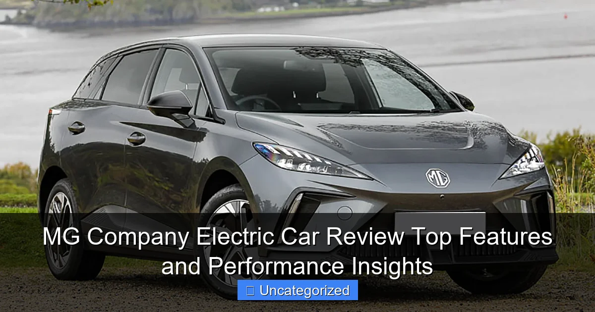 MG Company Electric Car Review Top Features and Performance Insights