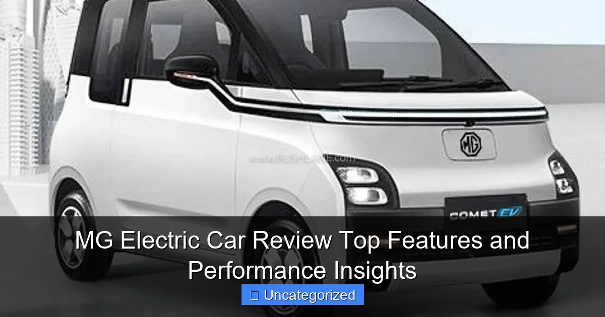MG Electric Car Review Top Features and Performance Insights
