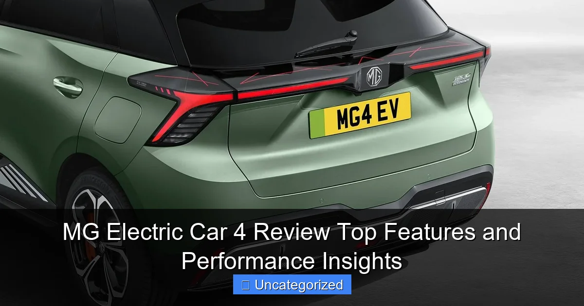 MG Electric Car 4 Review Top Features and Performance Insights