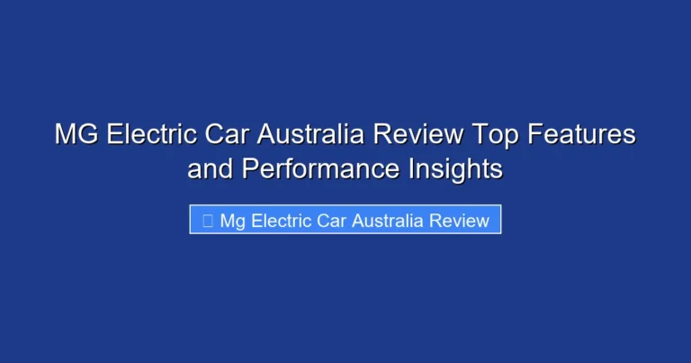MG Electric Car Australia Review Top Features and Performance Insights