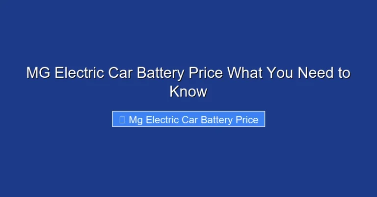 MG Electric Car Battery Price What You Need to Know
