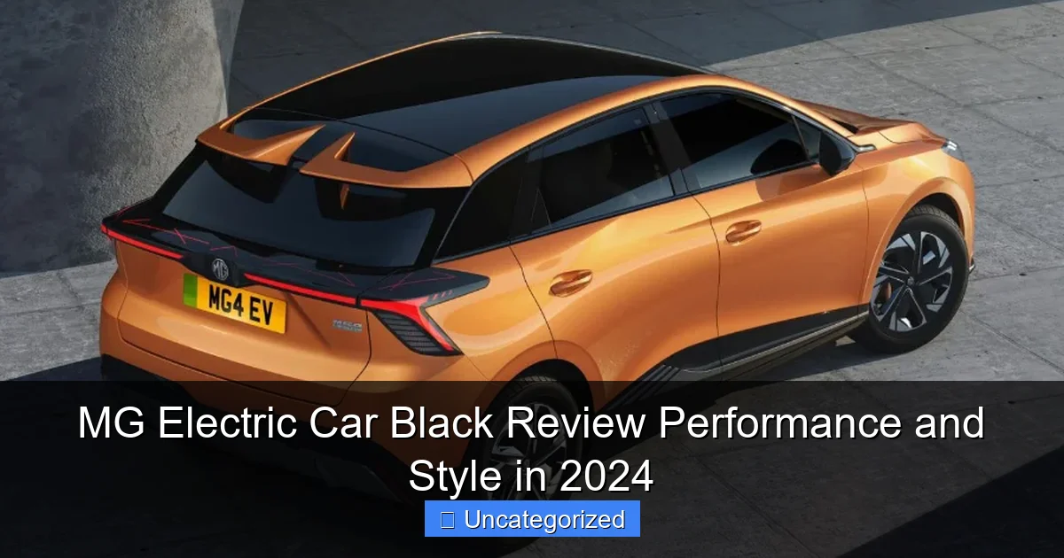 MG Electric Car Black Review Performance and Style in 2024