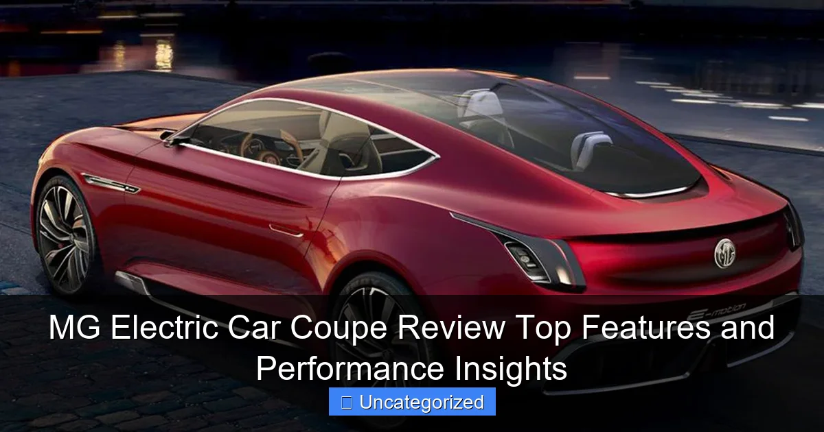 MG Electric Car Coupe Review Top Features and Performance Insights