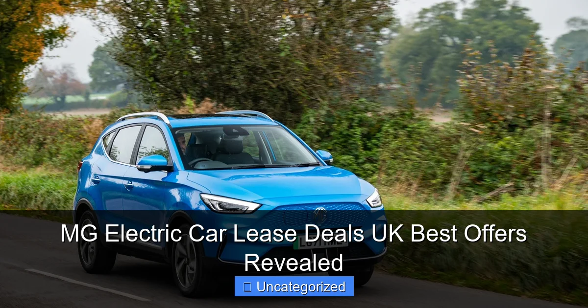 MG Electric Car Lease Deals UK Best Offers Revealed