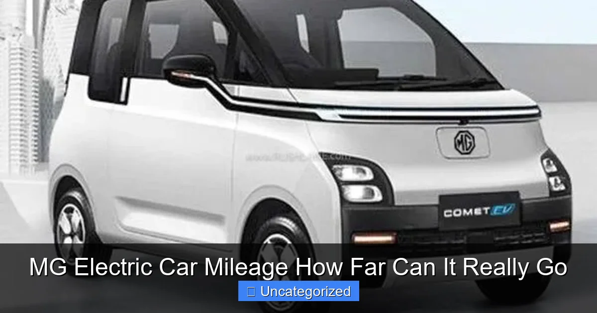 MG Electric Car Mileage How Far Can It Really Go