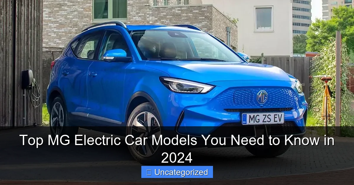 Top MG Electric Car Models You Need to Know in 2024