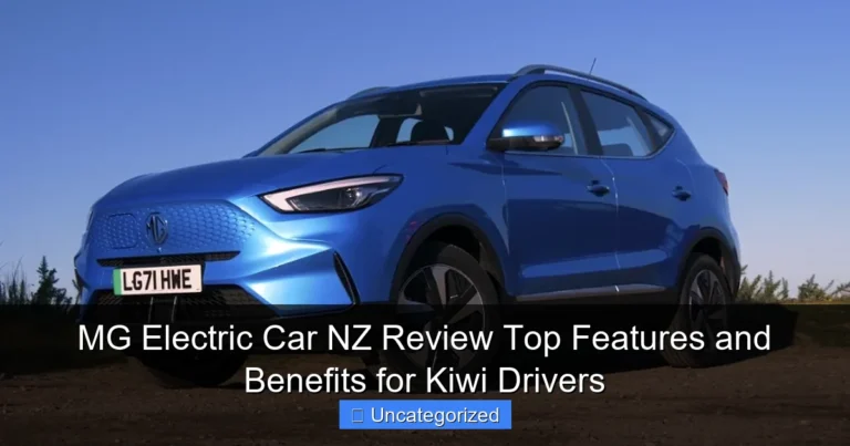 MG Electric Car NZ Review Top Features and Benefits for Kiwi Drivers