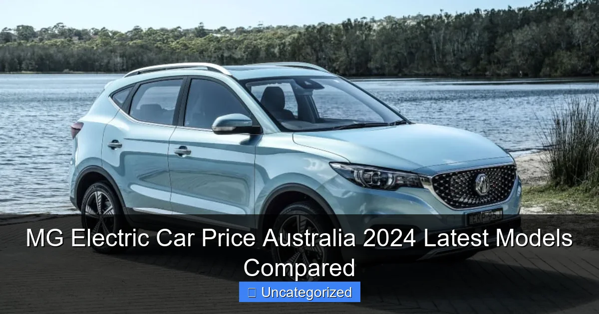 MG Electric Car Price Australia 2024 Latest Models Compared
