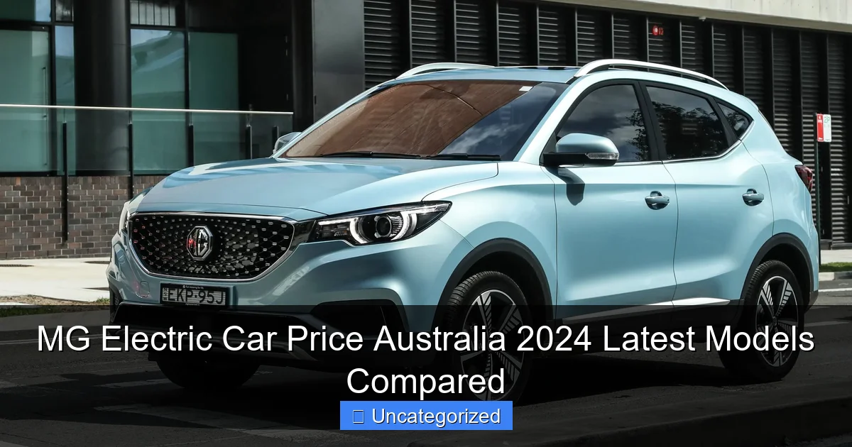 MG Electric Car Price Australia 2024 Latest Models Compared