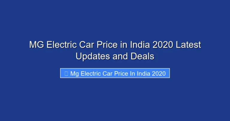 MG Electric Car Price in India 2020 Latest Updates and Deals