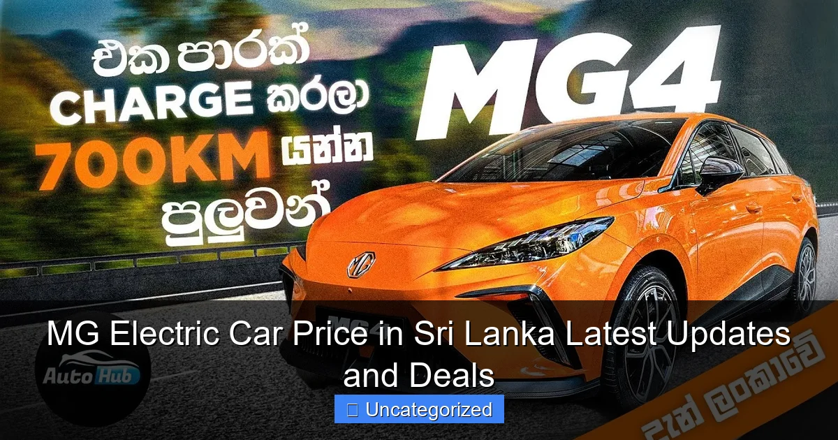 MG Electric Car Price in Sri Lanka Latest Updates and Deals