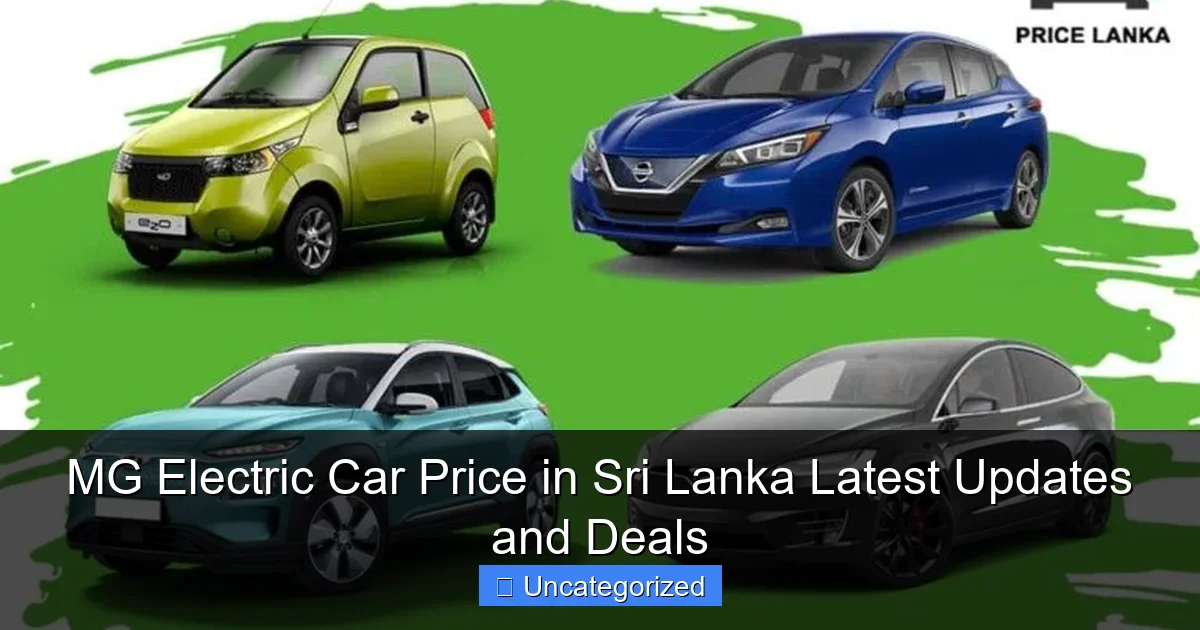 MG Electric Car Price in Sri Lanka Latest Updates and Deals