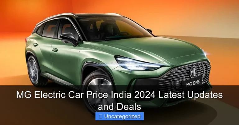 MG Electric Car Price India 2024 Latest Updates and Deals