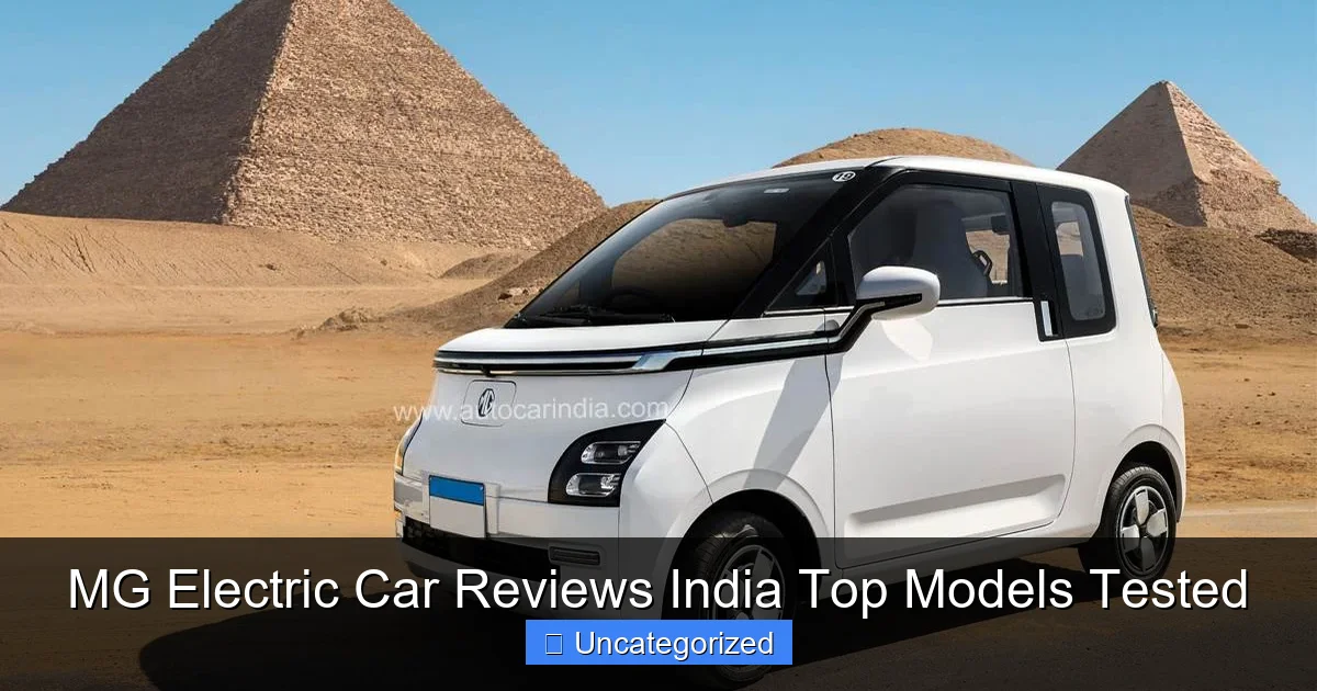MG Electric Car Reviews India Top Models Tested