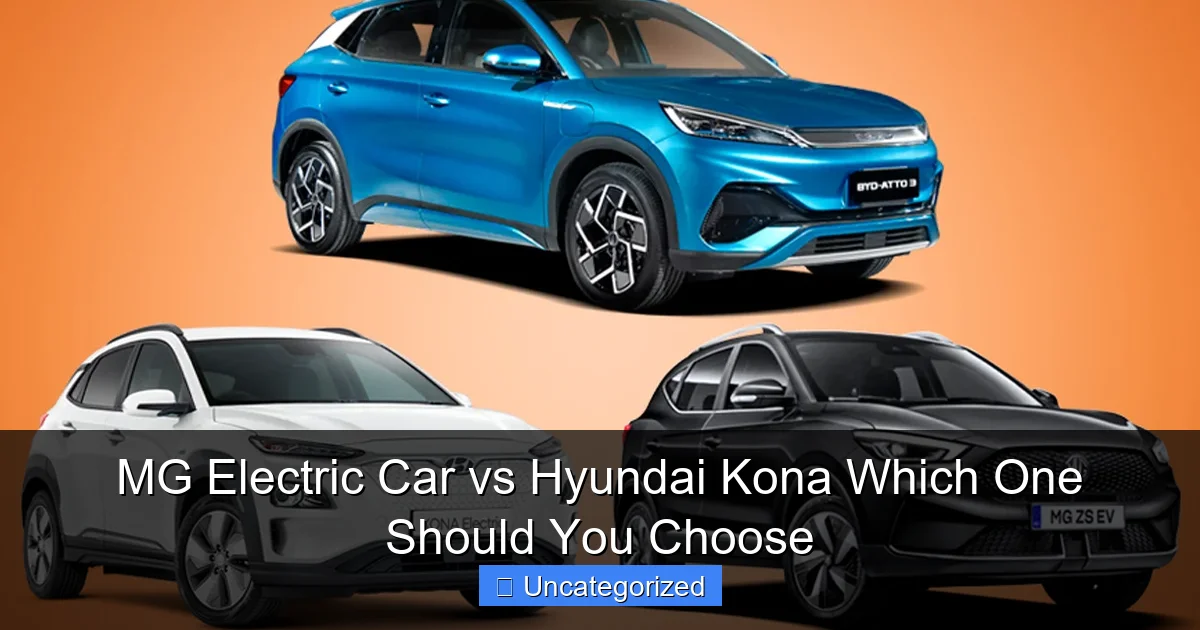 MG Electric Car vs Hyundai Kona Which One Should You Choose