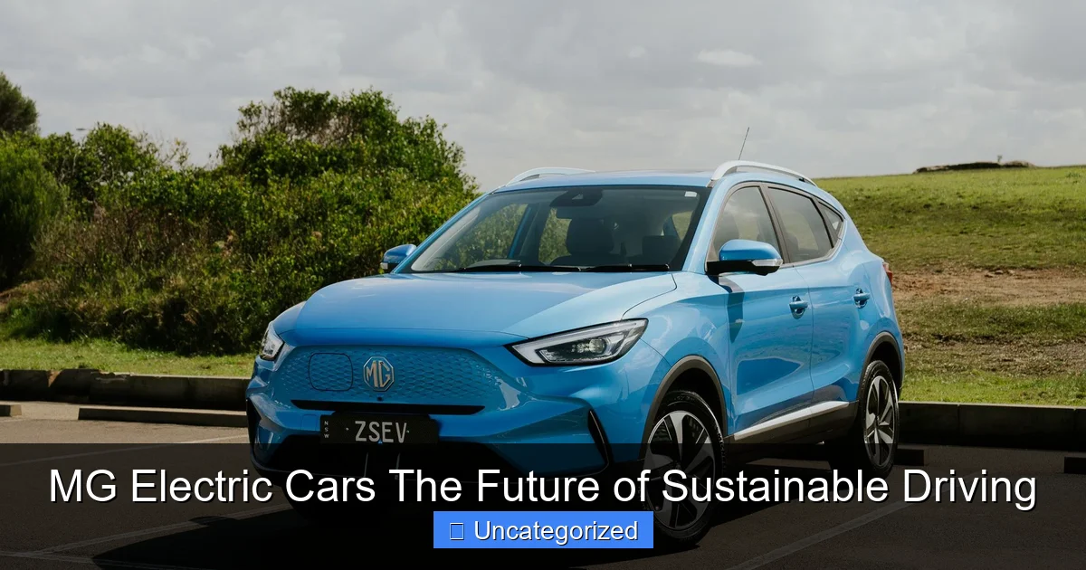 MG Electric Cars The Future of Sustainable Driving
