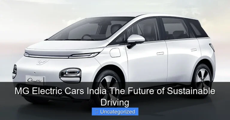 MG Electric Cars India The Future of Sustainable Driving