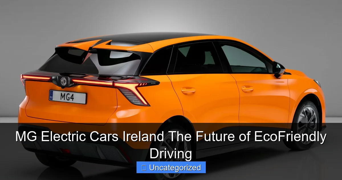 MG Electric Cars Ireland The Future of EcoFriendly Driving