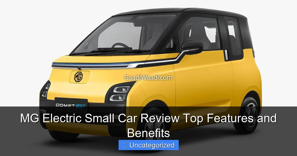 MG Electric Small Car Review Top Features and Benefits