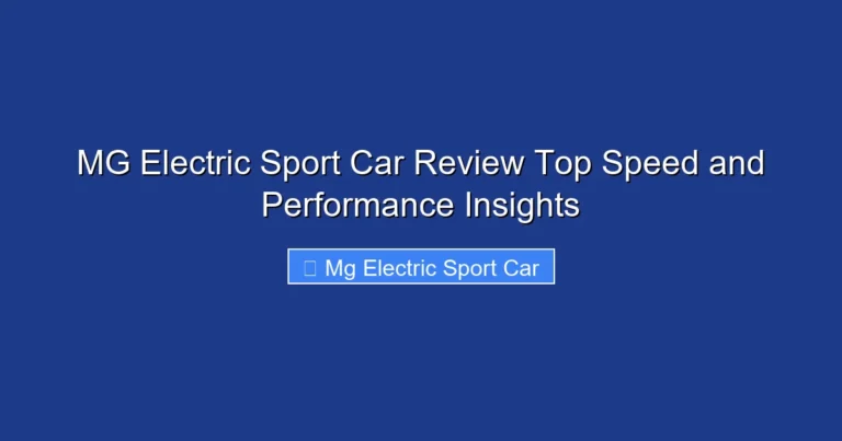 MG Electric Sport Car Review Top Speed and Performance Insights