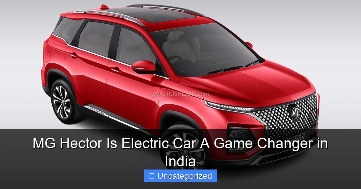 MG Hector Is Electric Car A Game Changer in India