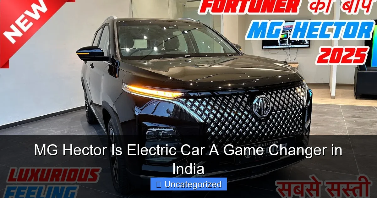MG Hector Is Electric Car A Game Changer in India