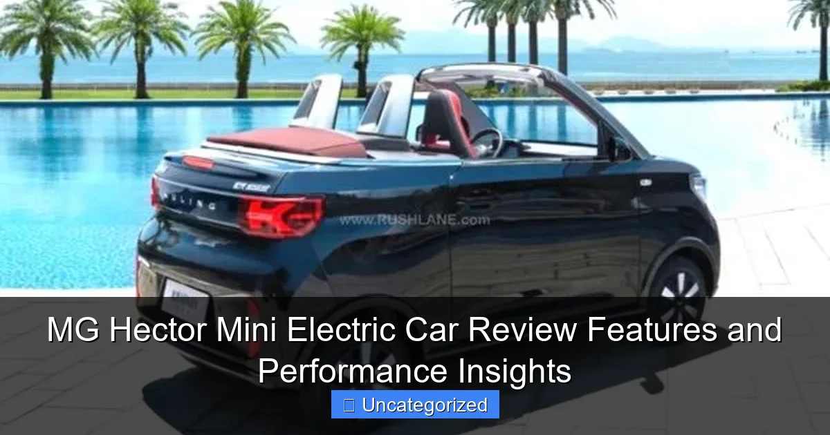 MG Hector Mini Electric Car Review Features and Performance Insights