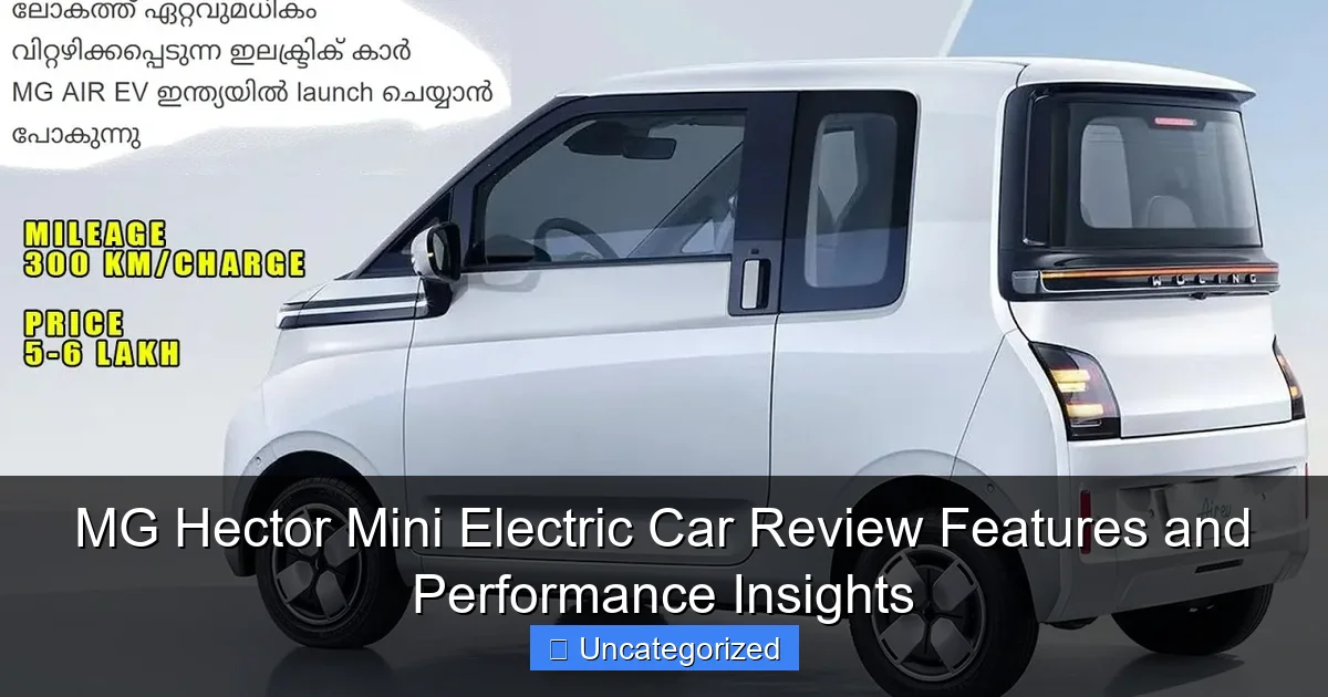 MG Hector Mini Electric Car Review Features and Performance Insights