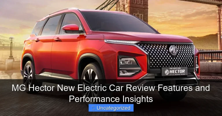 MG Hector New Electric Car Review Features and Performance Insights