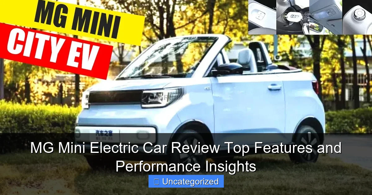 MG Mini Electric Car Review Top Features and Performance Insights