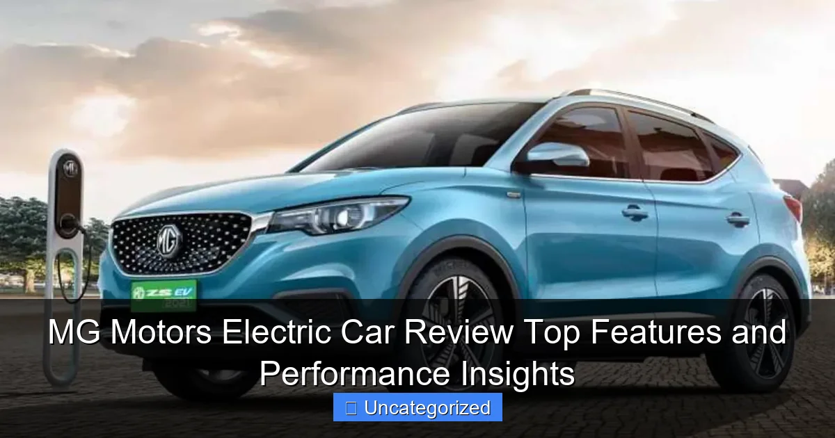 MG Motors Electric Car Review Top Features and Performance Insights