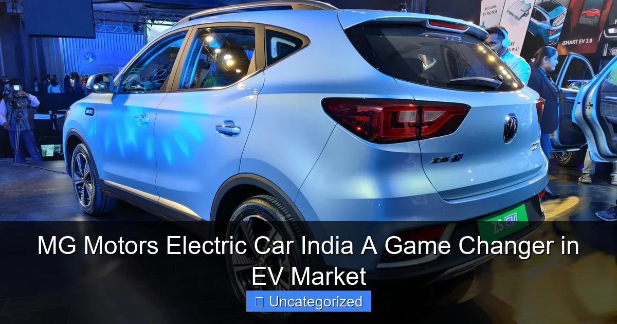 MG Motors Electric Car India A Game Changer in EV Market